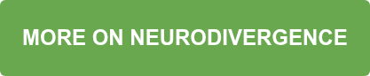 MORE ON NEURODIVERGENCE