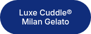 Luxe Cuddle® Milan Gelato