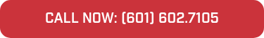 <strong>CALL NOW: (601) 602.7105</strong>