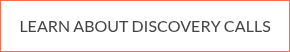 LEARN ABOUT DISCOVERY CALLS