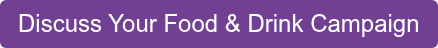 Discuss Your Food & Drink Campaign