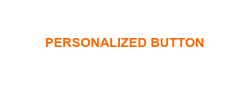 PERSONALIZED BUTTON