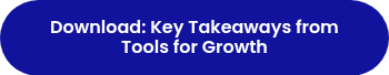 <p>Download: Key Takeaways from Tools for Growth</p>
