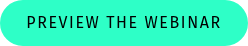 <span style="letter-spacing: 0.1em; font-size: 15px;">PREVIEW THE WEBINAR</span>