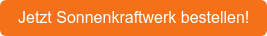 Jetzt Sonnenkraftwerk bestellen!