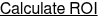 Calculate ROI