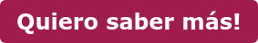 Quiero saber más!