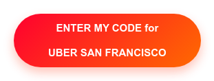 ENTER MY CODE for UBER SAN FRANCISCO
