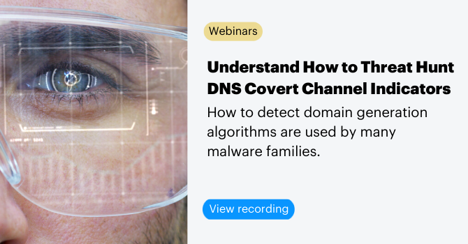 Webinar: Understand How to Threat Hunt DNS Covert Channel Indicators