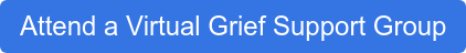 Attend a Virtual Grief Support Group