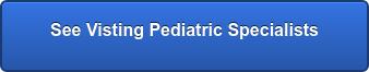 See Visting Pediatric Specialists