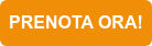 PRENOTA ORA!