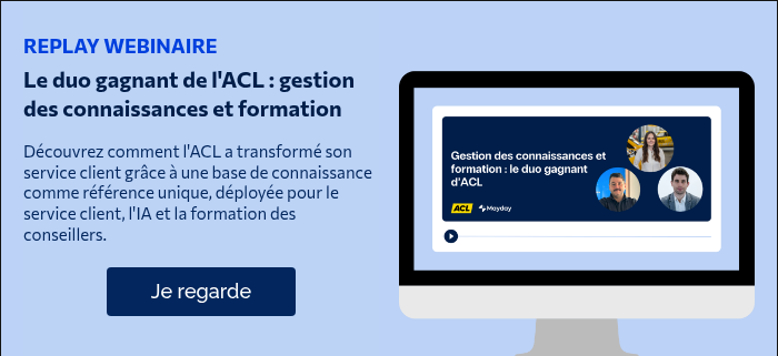 REPLAY WEBINAIRE Le duo gagnant de l'ACL : gestion des connaissances et formation   Découvrez comment l'ACL a transformé son service client grâce à une base de connaissance comme référence unique, déployée pour le service client, l'IA et la formation des conseillers. 