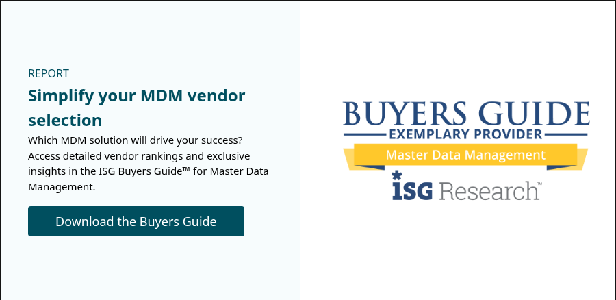 REPORT Simplify your MDM vendor selection Which MDM solution will drive your success? Access detailed vendor rankings and exclusive insights in the ISG Buyers Guide™ for Master Data Management.  