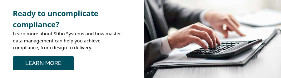Ready to uncomplicate compliance? Learn more about Stibo Systems and how master data management can help you achieve compliance, from design to delivery.  