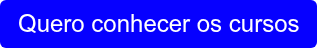 Quero conhecer os cursos