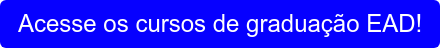 Acesse os cursos de graduação EAD!