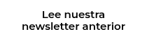 Lee nuestra newsletter anterior
