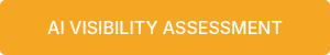 AI VISIBILITY ASSESSMENT
