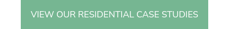 VIEW OUR RESIDENTIAL CASE STUDIES