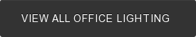 VIEW ALL OFFICE LIGHTING 