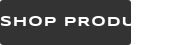 Shop Products