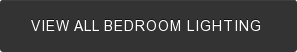 VIEW ALL BEDROOM LIGHTING 