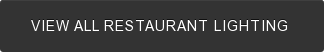 VIEW ALL RESTAURANT LIGHTING 