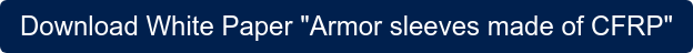 Download White Paper "Armor sleeves made of CFRP"