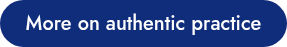 More on authentic practice
