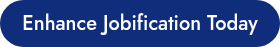 Enhance Jobification Today