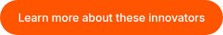 Learn more about these innovators