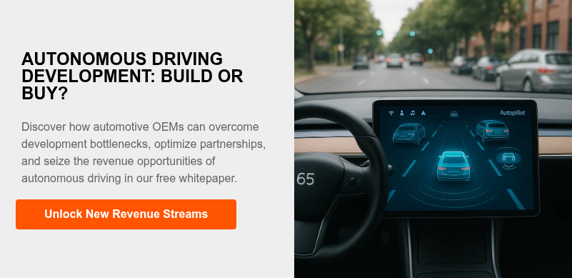 AUTONOMOUS DRIVING DEVELOPMENT: BUILD OR BUY?   Discover how automotive OEMs can overcome development bottlenecks, optimize partnerships, and seize the revenue opportunities of autonomous driving in our free whitepaper.  