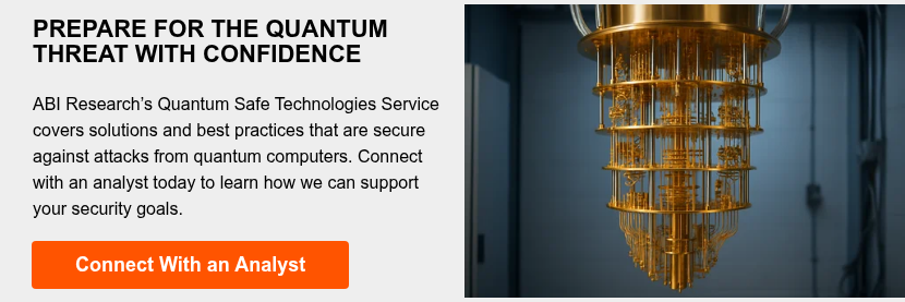 PREPARE FOR THE QUANTUM THREAT WITH CONFIDENCE   ABI Research’s Quantum Safe Technologies Service covers solutions and best practices that are secure against attacks from quantum computers. Connect with an analyst today to learn how we can support your security goals.  
