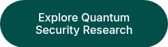 Explore Quantum Security Research
