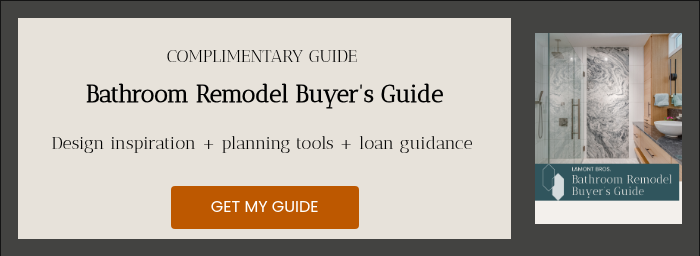 COMPLIMENTARY GUIDE&nbsp; Bathroom Remodel Buyer's Guide &nbsp; Design inspiration + planning tools + loan guidance&nbsp; &nbsp;