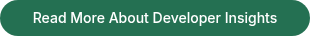Read More About Developer Insights