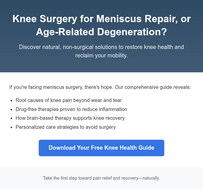 Knee Surgery for Meniscus Repair, or Age-Related Degeneration? Discover natural, non-surgical solutions to restore knee health and reclaim your mobility.