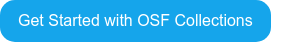 Get Started with OSF Collections