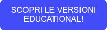 SCOPRI LE VERSIONI EDUCATIONAL!