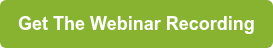 Get The Webinar Recording
