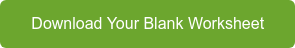    Download Your Blank Worksheet   