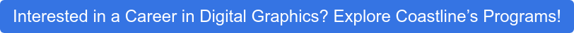 Interested in a Career in Digital Graphics? Explore Coastline’s Programs!
