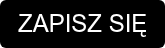 ZAPISZ SIĘ