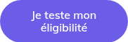 Je teste mon éligibilité