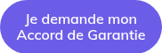 Je demande mon Accord de Garantie