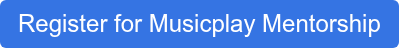 Register for Musicplay Mentorship