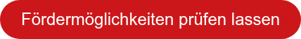 Fördermöglichkeiten prüfen lassen