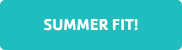 SUMMER FIT!