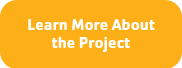 <p>Learn More About the Project</p>